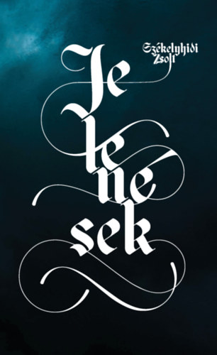 Sz�kelyhidi Zsolt - Jelen�sek