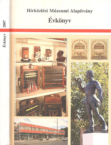 Hírközlési Múzeumi Alapítvány Évkönyv 2007.