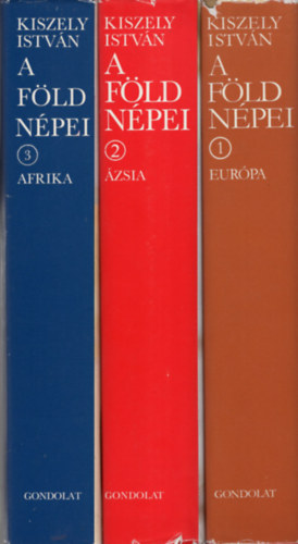 Kiszely Istvn - A Fld npei I-III - Eurpa; zsia; Afrika