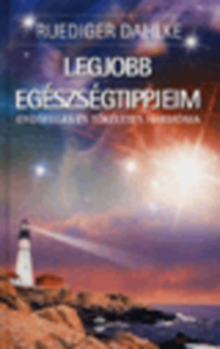 Rdiger Dahlke - Legjobb egszsgtippjeim - Gygyuls s tkletes harmnia