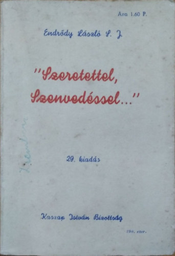 P. Endrődy László - "Szeretettel, szenvedéssel..."