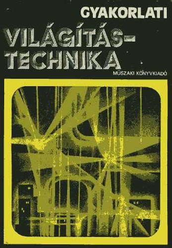 Gergely P�l (szerk.) - Gyakorlati vil�g�t�stechnika