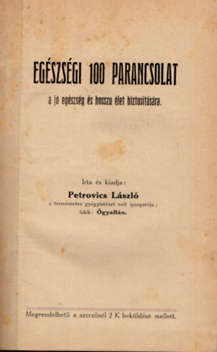 Petrovics László - Egészségi 100 parancsolat- a jó egészség és hoszzú élet biztosítására