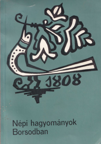 Bartha Lszl (szerk.) - Npi hagyomnyok Borsodban II.
