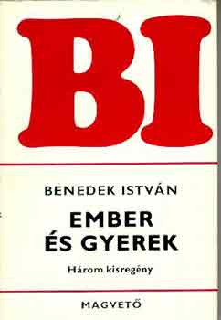 Benedek István - Ember és gyerek
