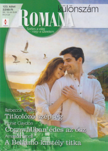 Rebecca Winters, Annie Claydon, Amanda Cinelli - Romana klnszm 123. - Titkolz szpsg; Cornwallban des az sz; A Bellamo kastly titka