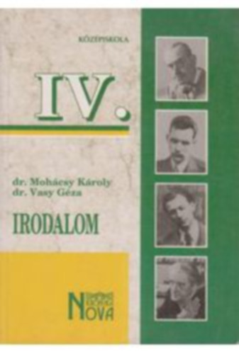 Dr. Mohácsy Károly- Dr. Vasy Géza - Irodalom + Irodalmi szöveggyűjtemény a középiskolák IV. osztálya számára