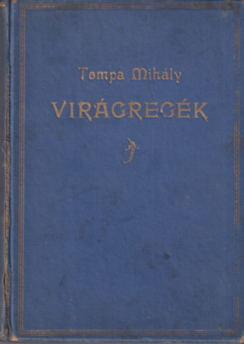Tompa Mihály - Virágregék
