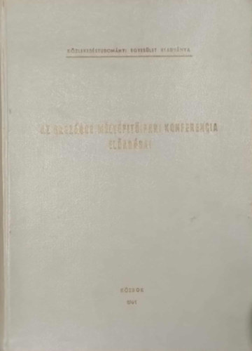 Az orsz�gos m�ly�p�t�ipari konferencia el�ad�sai