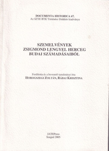 Horogszegi Zoltn, Rbai Krisztina - Szemelvnyek Zsigmond lengyel herceg budai szmadsaibl - Documenta Historica 67.