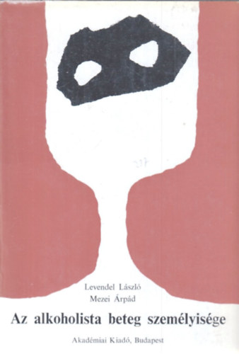 Levendel László; Mezei Árpád - Az alkoholista beteg személyisége