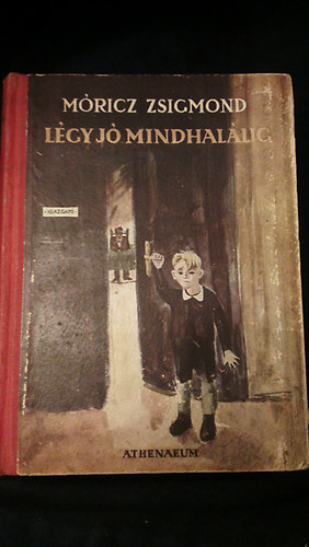 Mricz Zsigmond - Lgy j mindhallig