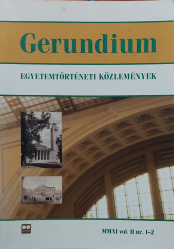 Szab Bla (szerk.) - Gerundium - Egyetemtrtneti kzlemnyek MMXI. vol. II. nr 1-2.