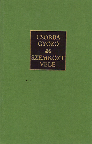 Csorba Gyz - Szemkzt vele
