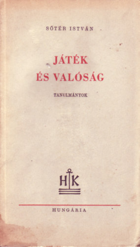 Sőtér István - Játék és valóság (tanulmányok)