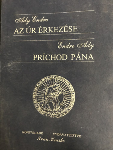 Ady Endre - Az �r �rkez�se - Pr�chod P�na