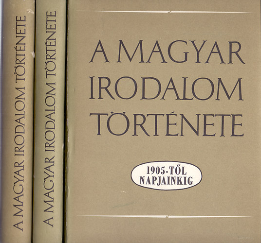 Diószegi András-Király István-Szauder József; Pándi Pál-Klaniczay Tibor-Pomogáts Béla; ...és még sokan mások - A magyar irodalom története I-III. (1849-ig, 1849-1905, 1905-től napjainkig)