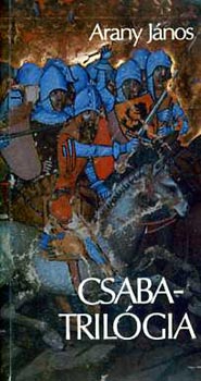 Arany János - Csaba-trilógia