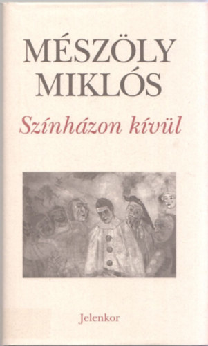 Mészöly Miklós - Színházon kívül
