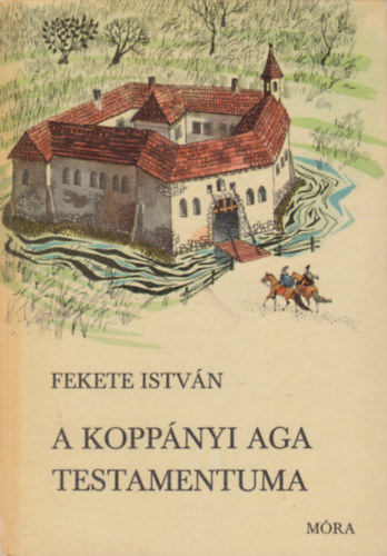 Fekete Istvn - A koppnyi aga testamentuma