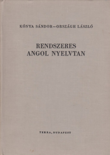 Knya Sndor-Orszgh Lszl - Rendszeres angol nyelvtan