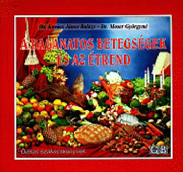 Kovács-Moser - A daganatos betegségek és az étrend - Hajlamosító tényezők,tünetek