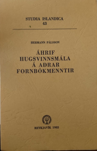 Hermann Pálsson - ÁHRIF HUGSVINNSMÁLA Á ADRAR FORNBÓKMENNTIR (Studia Islandica 43.)