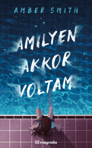 Smith, Amber - Amilyen akkor voltam