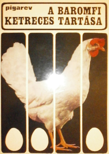 Pigarev - A baromfi ketreces tartása