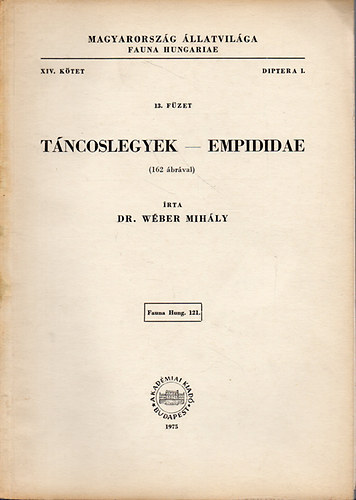 Dr. Wéber Mihály - Táncoslegyek - Empididae (162 ábrával) - Magyarország állatvilága (Fauna Hungariae) XIV. kötet 13. füzet