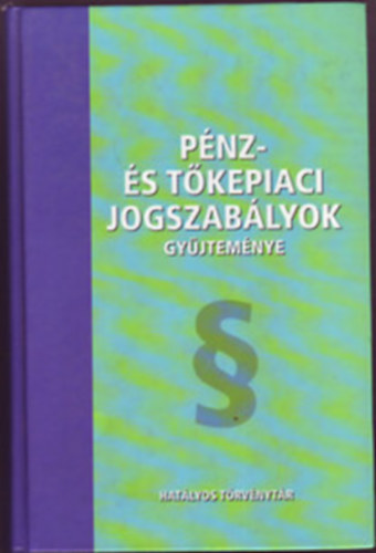 P�nz- �s t�kepiaci jogszab�lyok gy�jtem�nye