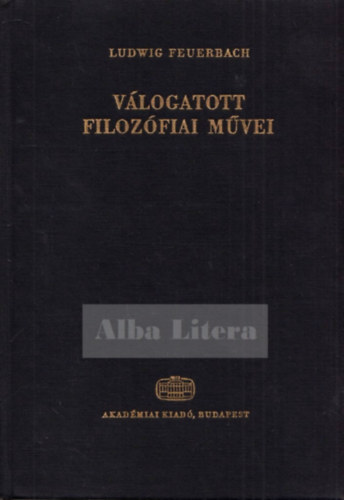 Ludwig Feuerbach - Ludwig Feuerbach vlogatott filozfiai mvei