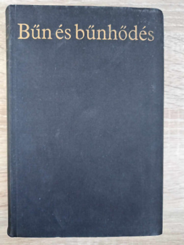 Fjodor Mihajlovics Dosztojevszkij (????? ?????????? ???????????), G. Beke Margit (ford.), G�r�g Imre (ford.) - B�n �s B�nh�d�s (Helikon kiadv�ny; ford�totta G. Beke Margit �s G�r�g Imre)