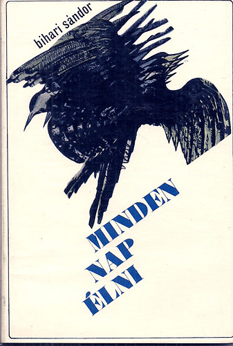 Bihari S�ndor - Minden nap �lni