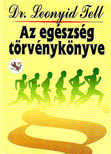 Leonyid dr. Tell - Az egészség törvénykönyve
