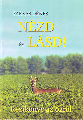 Farkas Dnes - Nzd s lsd! (kziknyv az zrl)