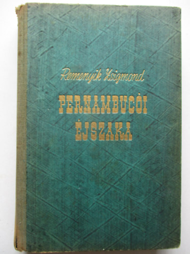Remenyik Zsigmond - Pernambucói éjszaka