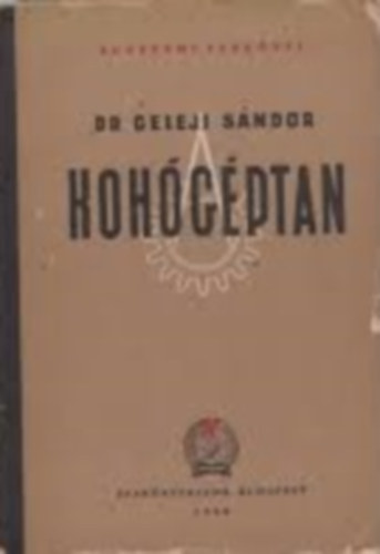 Dr Geleji Sándor - Kohógéptan