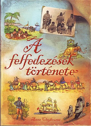 Anna Claybourne - A felfedezsek trtnete