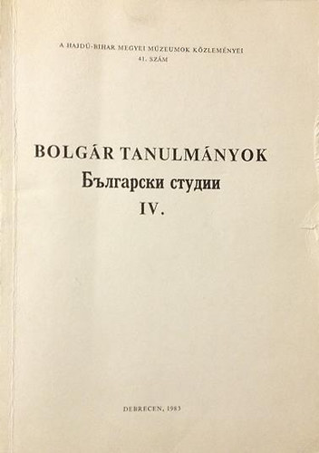 Gazda Lszl (szerk.) - Bolgr tanulmnyok IV.