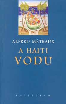 Alfred M�traux - A haiti vodu