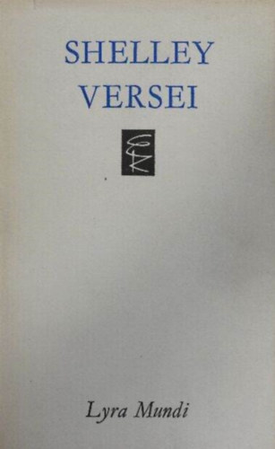 Shelley, Szerk.: V�rady Szabolcs - Percy Bysshe Shelley (Lyra Mundi)