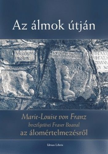Marie-Louise von Franz, Fraser Boa - Az lmok tjn
