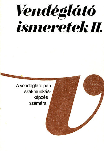 Dr. Hajdu Endre - Vendglt ismeretek 2.- A vendgltipari szakmunkskpzs szmra