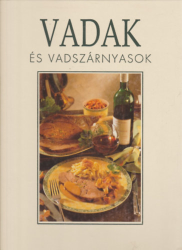 Armin-Renate Kissel Basche - Vadak s vadszrnyasok