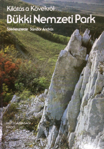 Sndor Andrs (szerk.) - Bkki Nemzeti Park - Kilts a Kvekrl