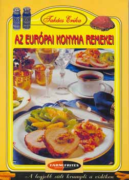 Takcs Erika - Az eurpai konyha remekei