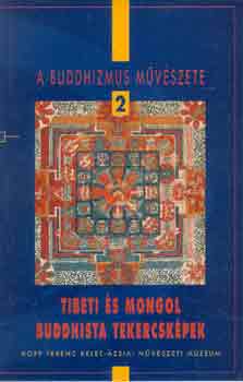 Kel�nyi B�la-Vinkovics J. - A buddhizmus m�v�szete 2.: Tibeti �s mongol buddhista tekercsk�pek