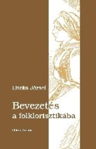Liszka J�zsef - Bevezet�s a folklorisztik�ba