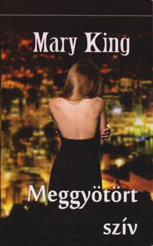 Mary King - Meggyötört szív